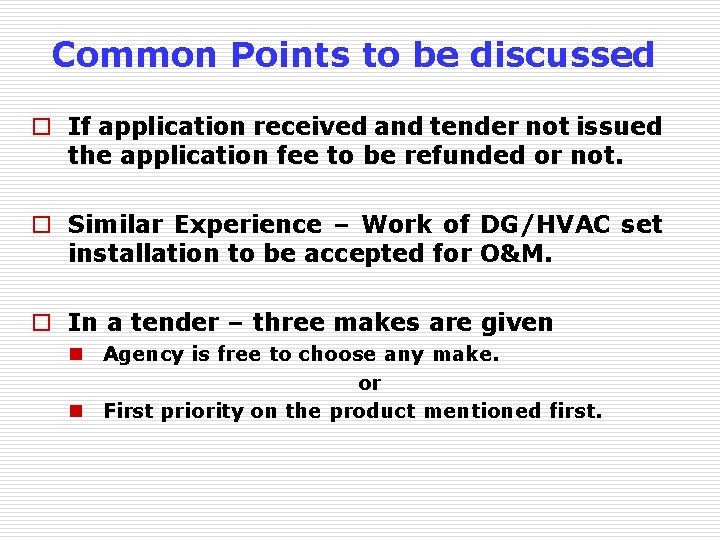 Common Points to be discussed o If application received and tender not issued the