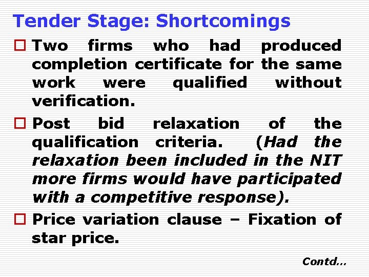 Tender Stage: Shortcomings o Two firms who had produced completion certificate for the same