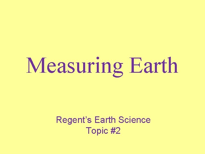 Measuring Earth Regent’s Earth Science Topic #2 