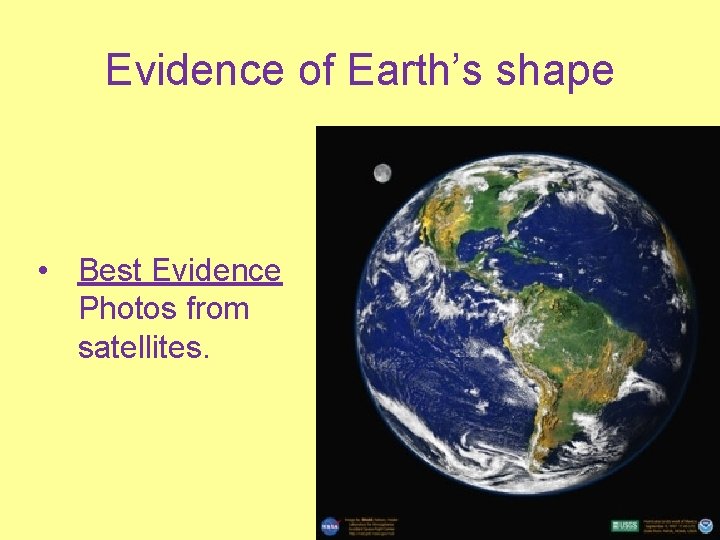 Evidence of Earth’s shape • Best Evidence Photos from satellites. 