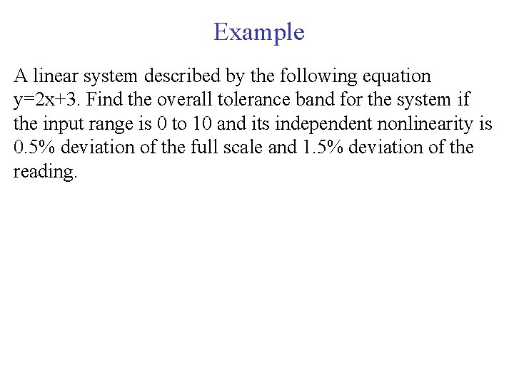 Example A linear system described by the following equation y=2 x+3. Find the overall