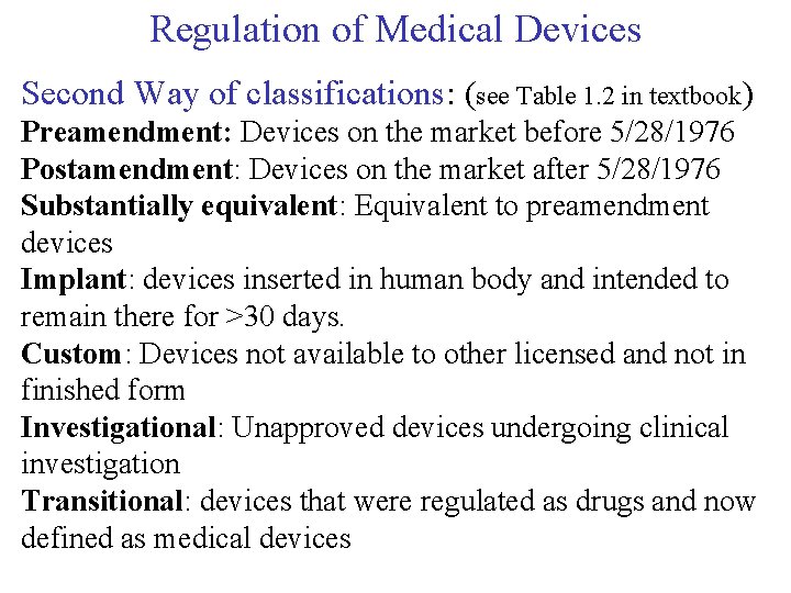 Regulation of Medical Devices Second Way of classifications: (see Table 1. 2 in textbook)