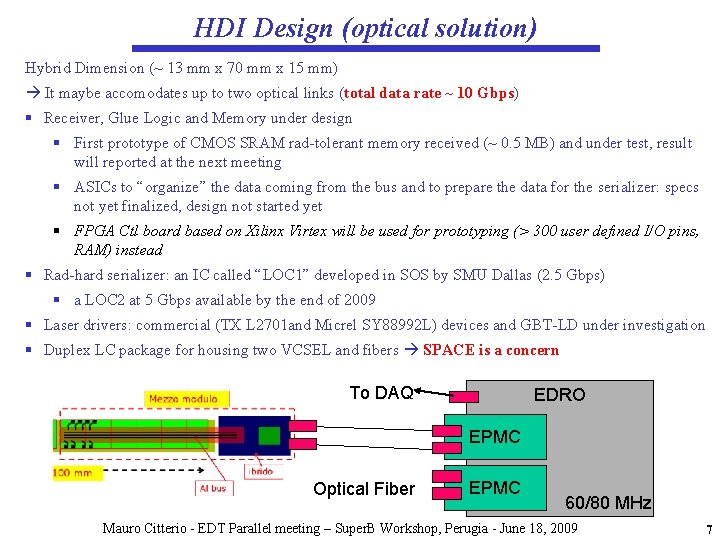 HDI Design (optical solution) Hybrid Dimension (~ 13 mm x 70 mm x 15