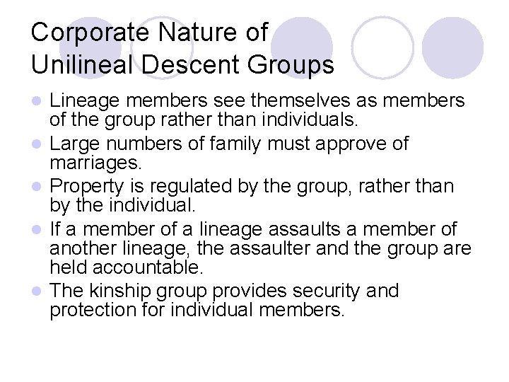 Corporate Nature of Unilineal Descent Groups l l l Lineage members see themselves as