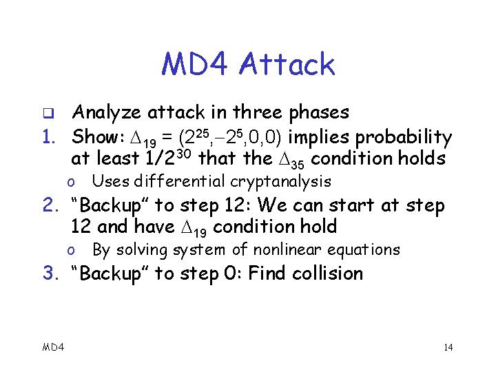 MD 4 Attack Analyze attack in three phases 1. Show: 19 = (225, 0,