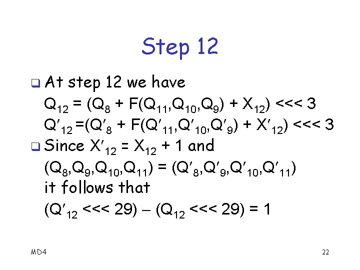 Step 12 q At step 12 we have Q 12 = (Q 8 +