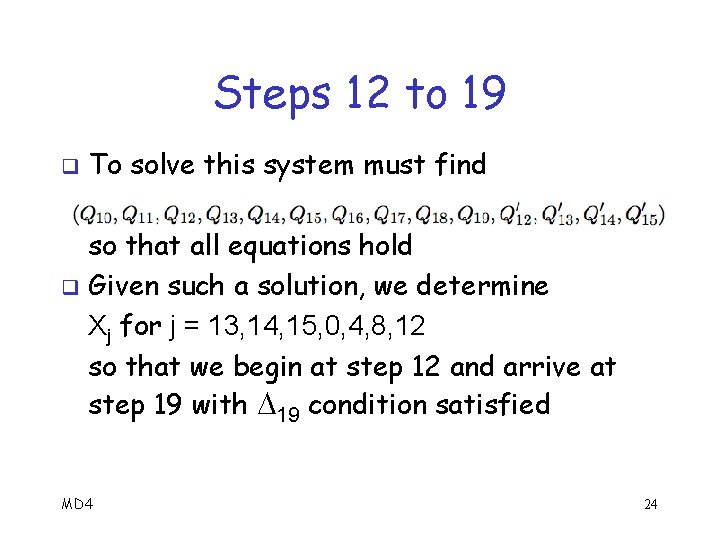 Steps 12 to 19 q To solve this system must find so that all