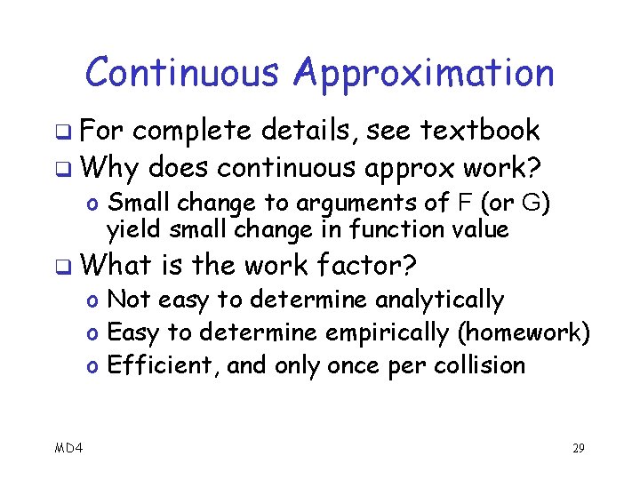 Continuous Approximation q For complete details, see textbook q Why does continuous approx work?