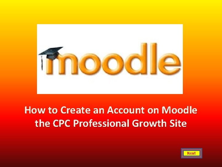 How to Create an Account on Moodle the CPC Professional Growth Site Next 