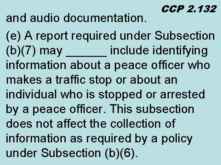 CCP 2. 132 and audio documentation. (e) A report required under Subsection (b)(7) may
