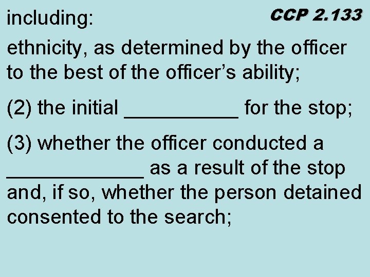 CCP 2. 133 including: ethnicity, as determined by the officer to the best of