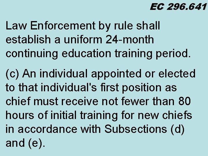 EC 296. 641 Law Enforcement by rule shall establish a uniform 24 -month continuing