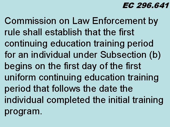 EC 296. 641 Commission on Law Enforcement by rule shall establish that the first