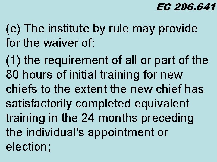 EC 296. 641 (e) The institute by rule may provide for the waiver of: