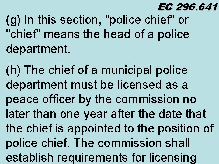 EC 296. 641 (g) In this section, "police chief" or "chief" means the head