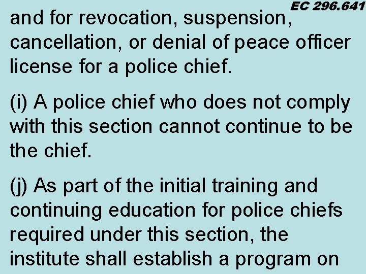 EC 296. 641 and for revocation, suspension, cancellation, or denial of peace officer license