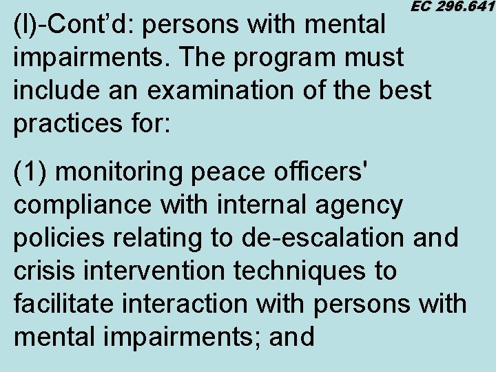 EC 296. 641 (l)-Cont’d: persons with mental impairments. The program must include an examination