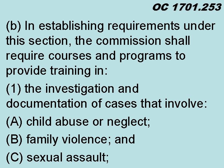 OC 1701. 253 (b) In establishing requirements under this section, the commission shall require