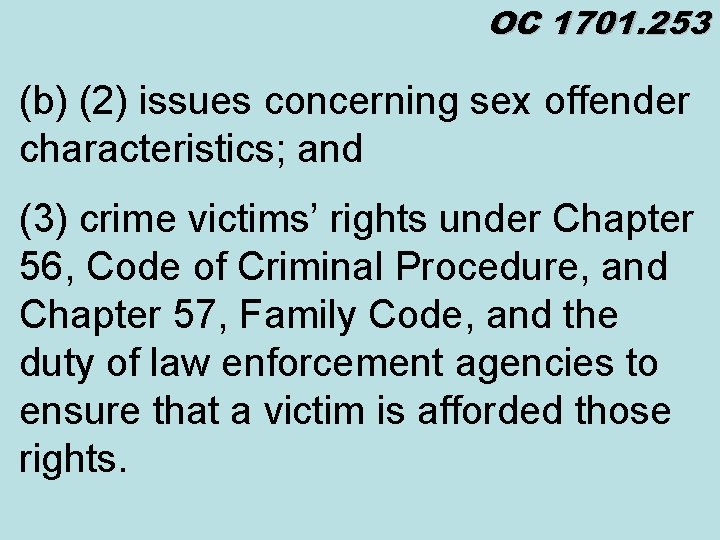 OC 1701. 253 (b) (2) issues concerning sex offender characteristics; and (3) crime victims’