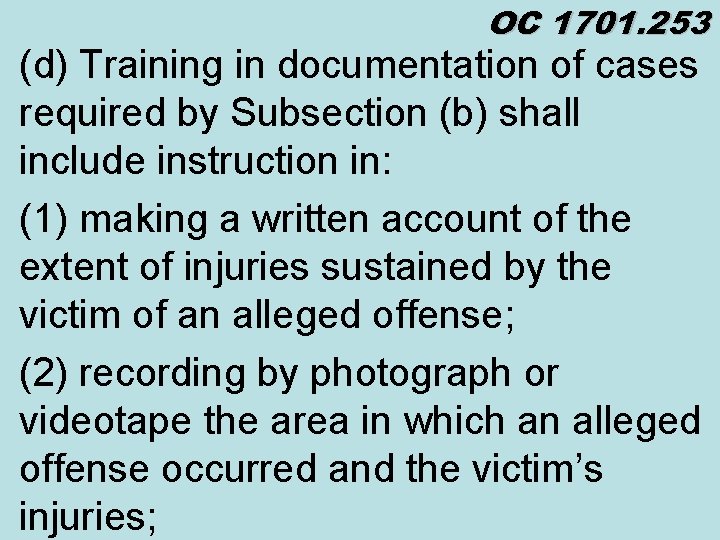 OC 1701. 253 (d) Training in documentation of cases required by Subsection (b) shall