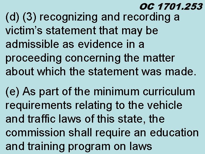 OC 1701. 253 (d) (3) recognizing and recording a victim’s statement that may be