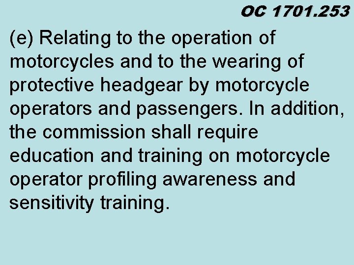 OC 1701. 253 (e) Relating to the operation of motorcycles and to the wearing