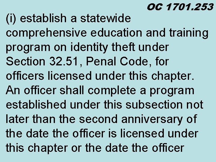 OC 1701. 253 (i) establish a statewide comprehensive education and training program on identity