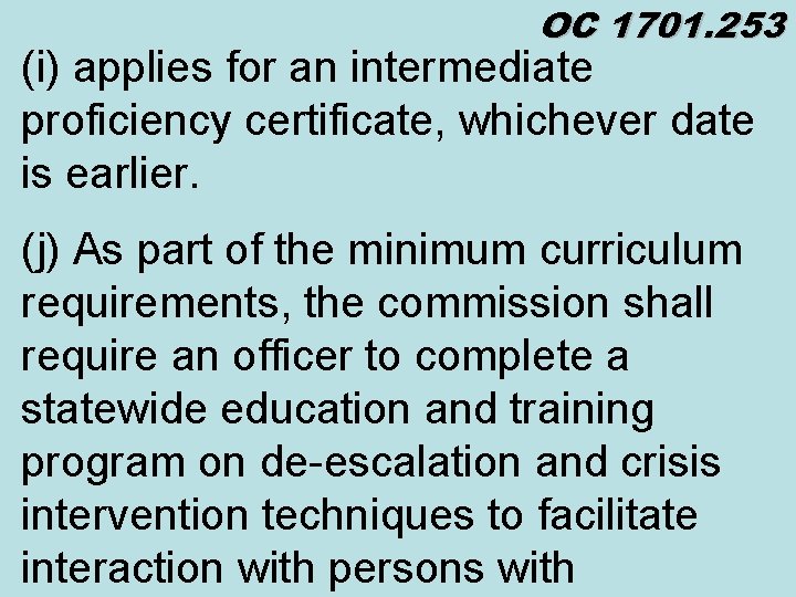 OC 1701. 253 (i) applies for an intermediate proficiency certificate, whichever date is earlier.