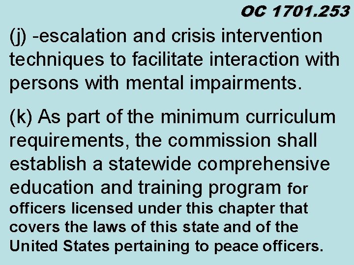 OC 1701. 253 (j) -escalation and crisis intervention techniques to facilitate interaction with persons