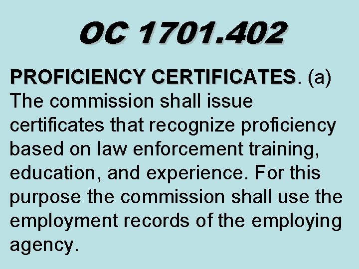 OC 1701. 402 PROFICIENCY CERTIFICATES. (a) CERTIFICATES The commission shall issue certificates that recognize