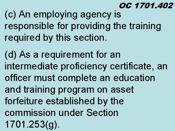 OC 1701. 402 (c) An employing agency is responsible for providing the training required