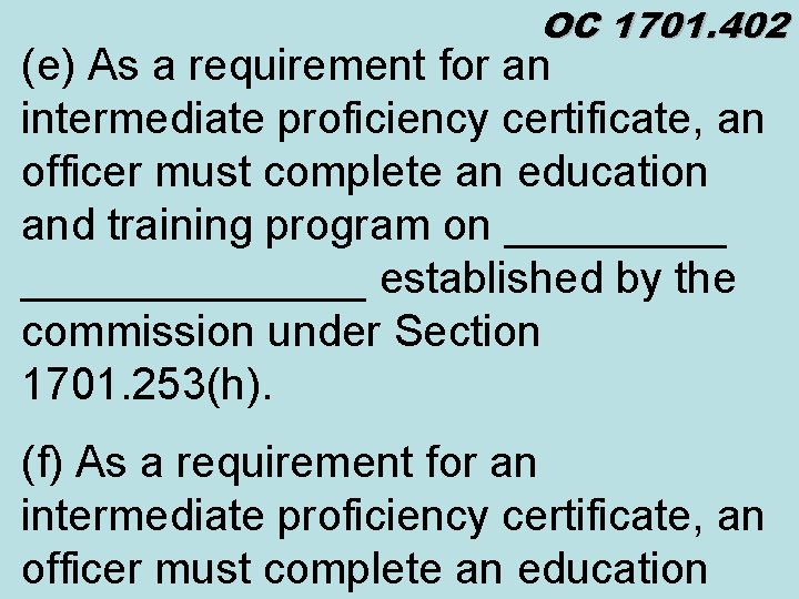 OC 1701. 402 (e) As a requirement for an intermediate proficiency certificate, an officer