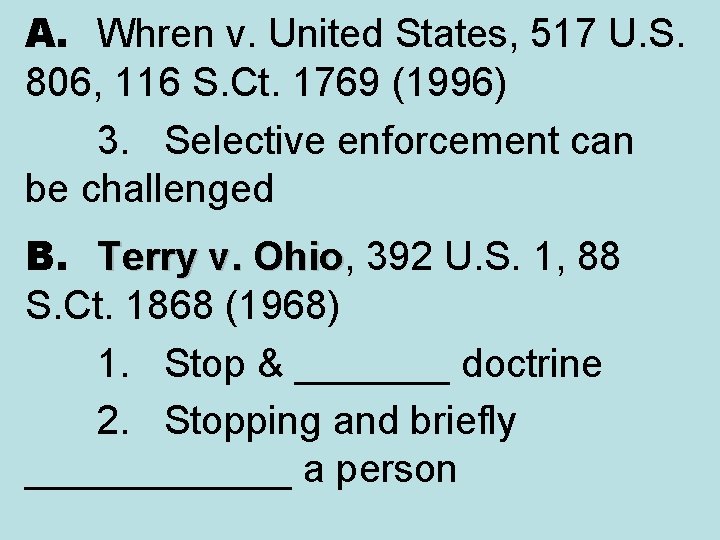 A. Whren v. United States, 517 U. S. 806, 116 S. Ct. 1769 (1996)