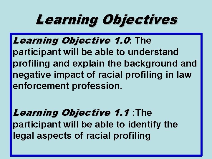 Learning Objectives Learning Objective 1. 0: The participant will be able to understand profiling