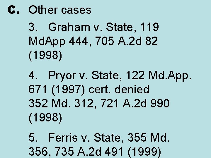 C. Other cases 3. Graham v. State, 119 Md. App 444, 705 A. 2