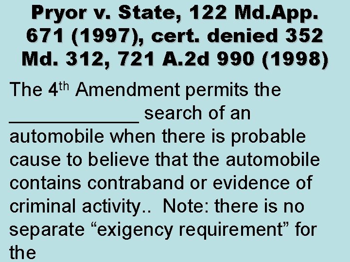Pryor v. State, 122 Md. App. 671 (1997), cert. denied 352 Md. 312, 721