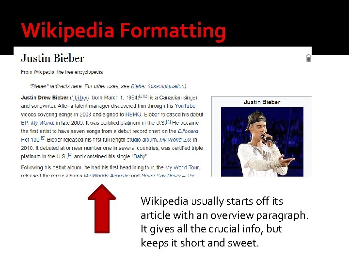 Wikipedia Formatting Wikipedia usually starts off its article with an overview paragraph. It gives