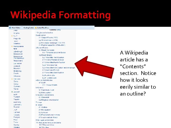 Wikipedia Formatting A Wikipedia article has a “Contents” section. Notice how it looks eerily