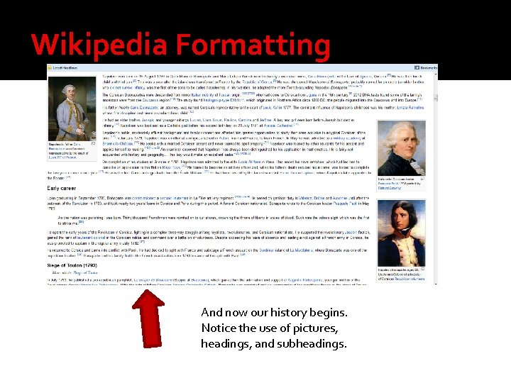 Wikipedia Formatting And now our history begins. Notice the use of pictures, headings, and