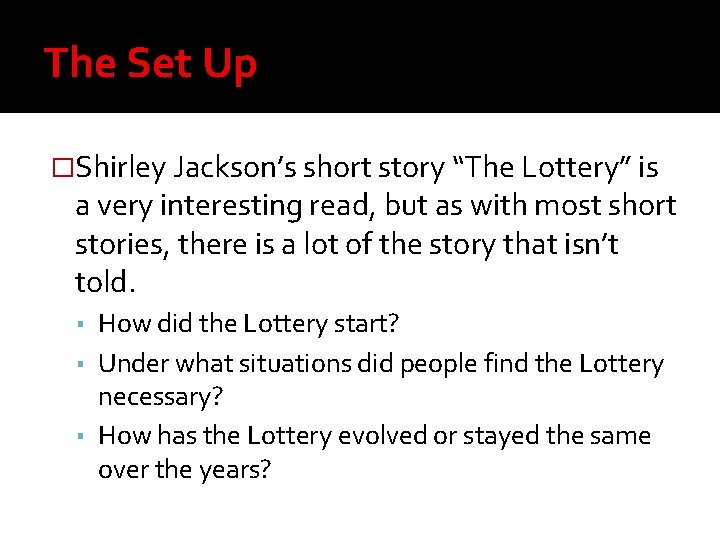 The Set Up �Shirley Jackson’s short story “The Lottery” is a very interesting read,