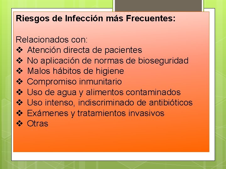 Riesgos de Infección más Frecuentes: Relacionados con: v Atención directa de pacientes v No Riesgos de Infección más Frecuentes: Relacionados con: v Atención directa de pacientes v No