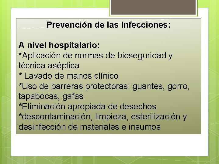 Prevención de las Infecciones: A nivel hospitalario: *Aplicación de normas de bioseguridad y técnica Prevención de las Infecciones: A nivel hospitalario: *Aplicación de normas de bioseguridad y técnica
