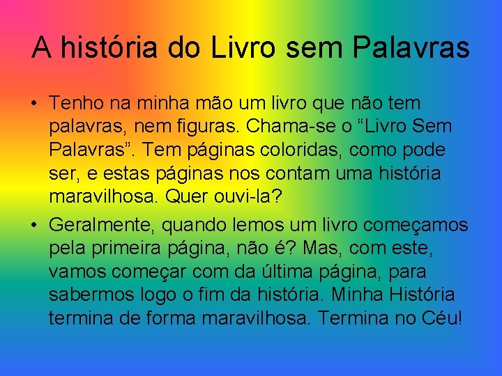 A história do Livro sem Palavras • Tenho na minha mão um livro que