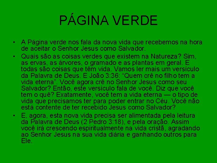 PÁGINA VERDE • A Página verde nos fala da nova vida que recebemos na