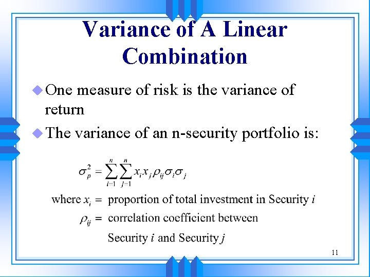 Variance of A Linear Combination u One measure of risk is the variance of Variance of A Linear Combination u One measure of risk is the variance of