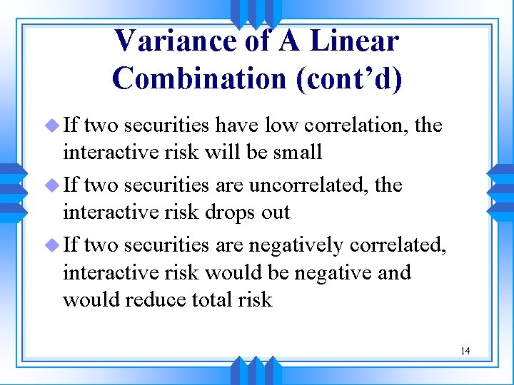 Variance of A Linear Combination (cont’d) u If two securities have low correlation, the Variance of A Linear Combination (cont’d) u If two securities have low correlation, the