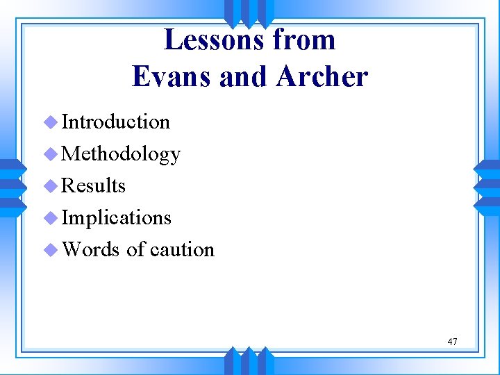 Lessons from Evans and Archer u Introduction u Methodology u Results u Implications u Lessons from Evans and Archer u Introduction u Methodology u Results u Implications u