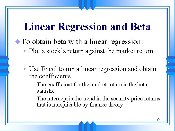 Linear Regression and Beta u To obtain beta with a linear regression: • Plot Linear Regression and Beta u To obtain beta with a linear regression: • Plot