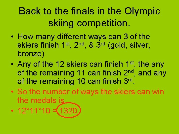 Back to the finals in the Olympic skiing competition. • How many different ways