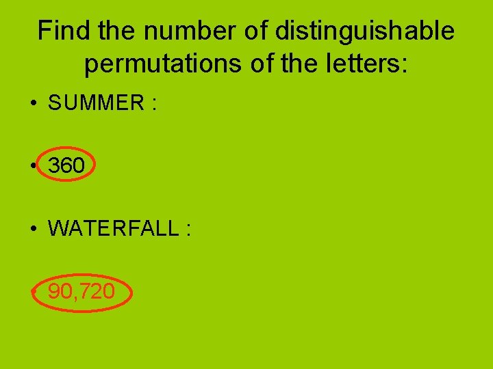 Find the number of distinguishable permutations of the letters: • SUMMER : • 360